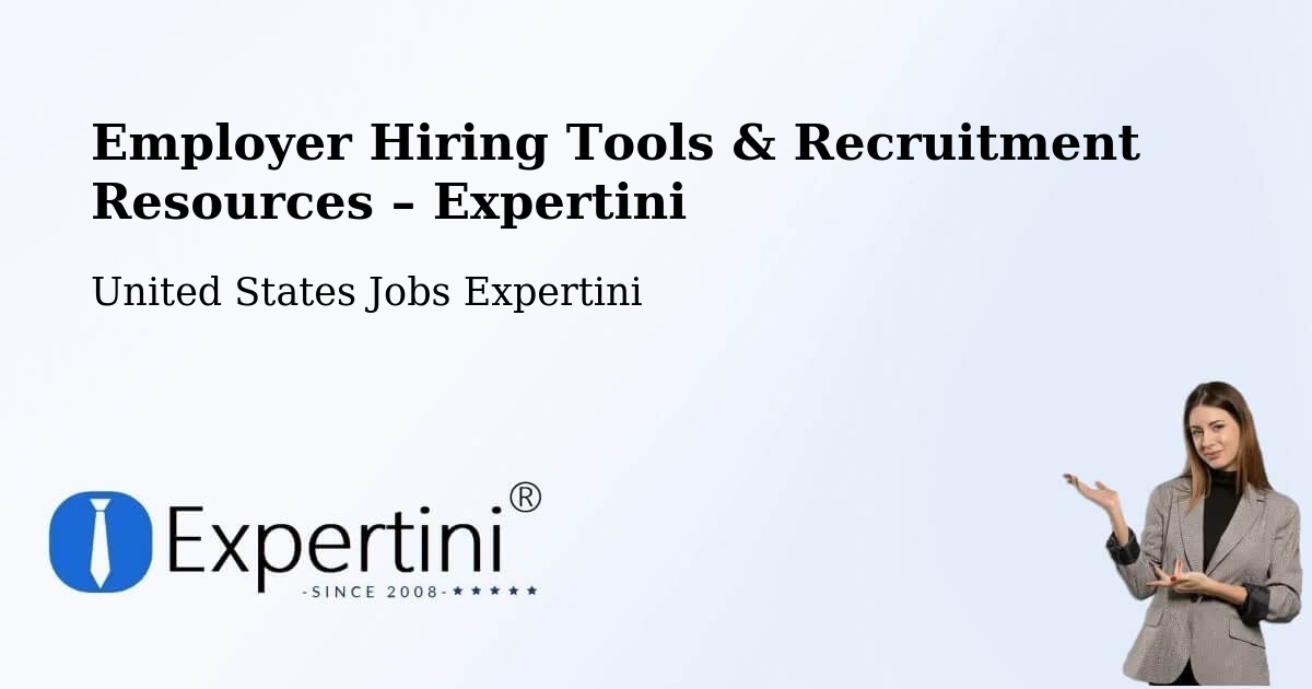 Employer Hiring Tools & Recruitment Resources – Newman - Newman, United States Jobs Expertini